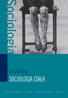 Chris Shilling. Socjologia ciała